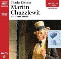 Martin Chuzzlewit written by Charles Dickens performed by Sean Barrett and on CD (Unabridged)